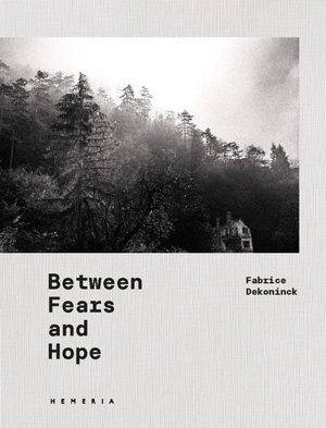 Between fears and hope : photographies & récits - Fabrice Dekoninck