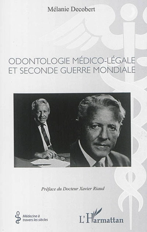 Odontologie médico-légale et Seconde Guerre mondiale - Mélanie Decobert