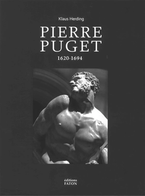Pierre Puget : 1620-1694 - Klaus Herding
