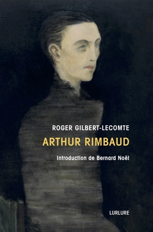 Arthur Rimbaud - Roger Gilbert-Lecomte