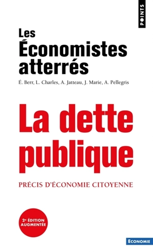 La dette publique : précis d'économie citoyenne - Les Economistes atterrés (Paris)