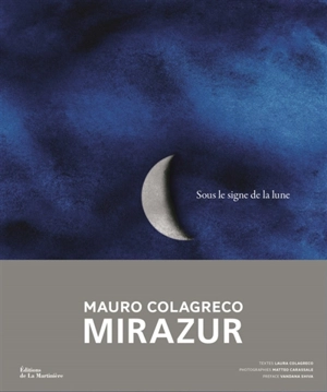 Mauro Colagreco : Mirazur : sous le signe de la Lune - Laura Colagreco