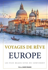 Voyages de rêve, Europe : les plus beaux sites du continent