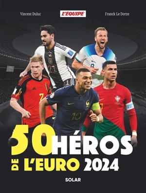 50 héros de l'Euro 2024 - Vincent Duluc