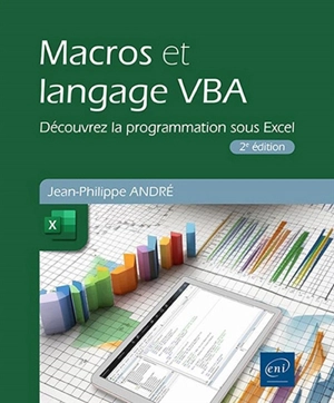 Macros et langage VBA : découvrez la programmation sous Excel - Jean-Philippe André