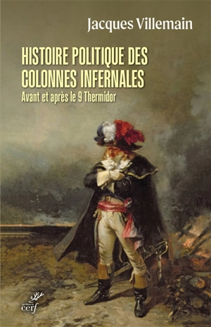 Histoire politique des colonnes infernales : avant et après le 9 thermidor. Vol. 1 - Jacques Villemain
