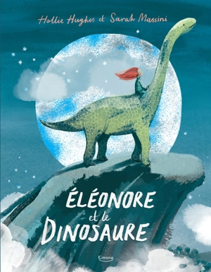 Eléonore et le dinosaure - Hollie Hughes