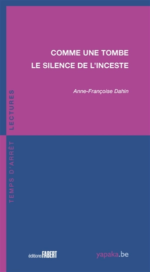 Comme une tombe : le silence de l'inceste - Anne-Françoise Dahin