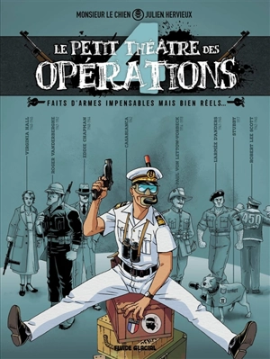 Le petit théâtre des opérations : faits d'armes impensables mais bien réels.... Vol. 4 - Julien Hervieux