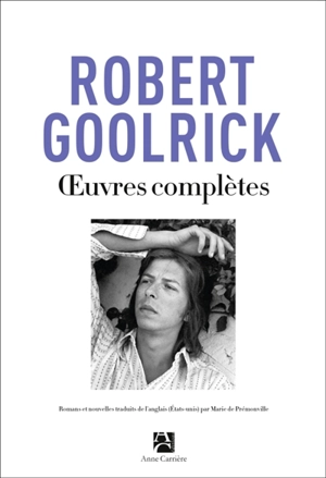 Oeuvres complètes - Robert Goolrick