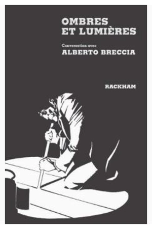 Ombres et lumières : conversation avec Alberto Breccia - Alberto Breccia