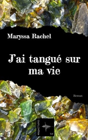 J'ai tangué sur ma vie - Maryssa Rachel