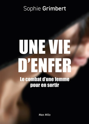 L'enfer de Jéhovah : le combat d'une femme pour en sortir - Sophie Grimbert