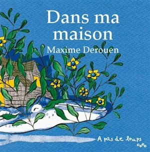 Dans ma maison - Maxime Derouen