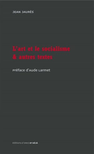 L'art et le socialisme : et autres textes - Jean Jaurès