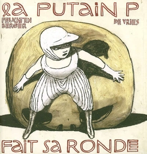 La putain P fait sa ronde - Anke Feuchtenberger