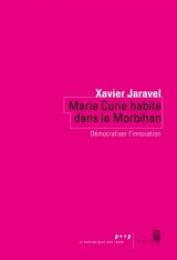 Marie Curie habite dans le Morbihan : démocratiser l'innovation - Xavier Jaravel