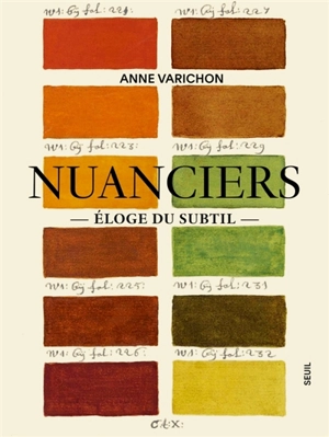 Nuanciers : éloge du subtil - Anne Varichon