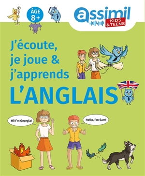 J'écoute, je joue & j'apprends l'anglais : âge 8+ - Kate Holiday