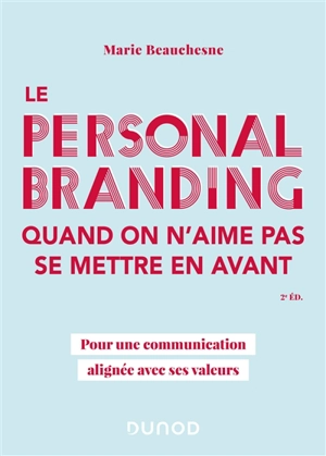 Le personal branding quand on n'aime pas se mettre en avant : pour une communication alignée avec ses valeurs - Marie Beauchesne