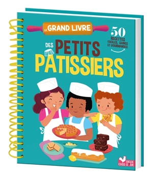 Le grand livre des petits pâtissiers : 50 recettes faciles, saines et gourmandes - Marie Pourrech