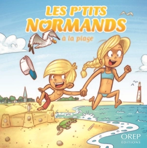 Les p'tits Normands. Les p'tits Normands à la plage - Aurélie Derreumaux