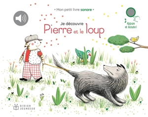 Je découvre Pierre et le loup - Delphine Renon