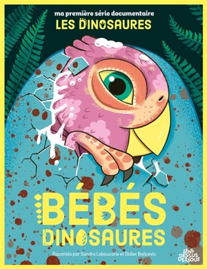 Bébés dinosaures - Sandra Laboucarie
