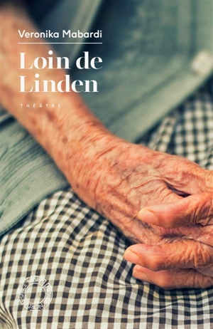 Loin de Linden. Adèle : théâtre - Veronica Mabardi