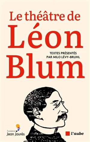 Le théâtre de Léon Blum - Léon Blum