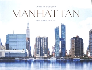 Manhattan : New York skyline - Laurent Dequick