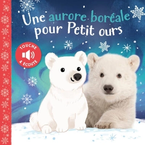 Une aurore boréale pour Petit ours - Kathryn Selbert