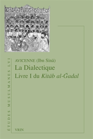 Kitab al-Gadal. Vol. 1. La dialectique - Avicenne