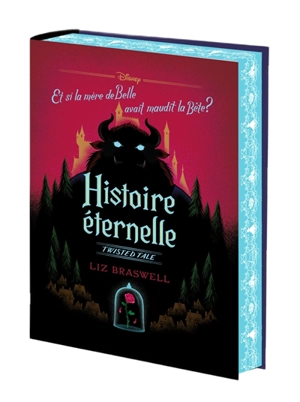 Histoire éternelle : et si la mère de Belle avait maudit la Bête ? - Liz Braswell