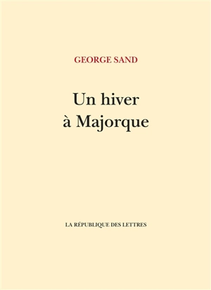 Un hiver à Majorque - George Sand