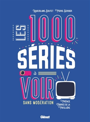 Les 1.000 séries à voir sans modération - Marjolaine Boutet