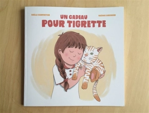 Un cadeau pour Tigrette - Gaëlle Carpentier