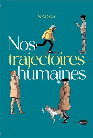 Nos trajectoires humaines - Nadar