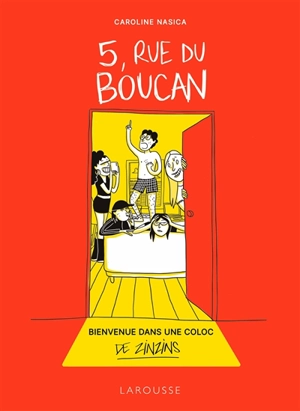 5, rue du Boucan : bienvenue dans une coloc de zinzins - Caroline Nasica