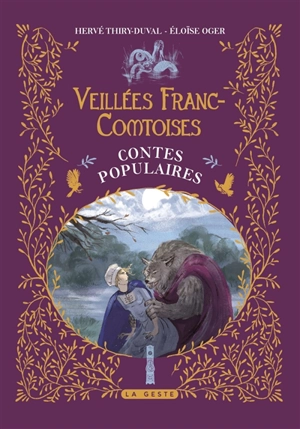 Veillées franc-comtoises : contes populaires - Hervé Thiry-Duval