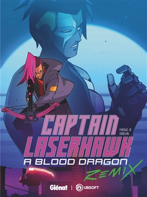 Captain Laserhawk : a blood dragon : remix - Faouz.b