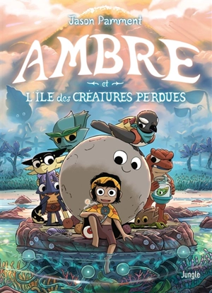 Ambre et l'île des créatures perdues - Jason Pamment