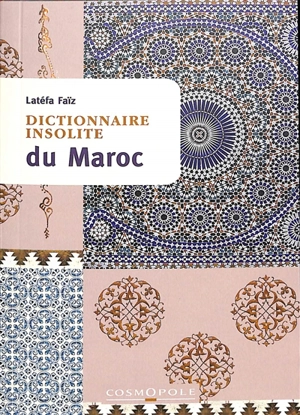 Dictionnaire insolite du Maroc - Latéfa Faïz