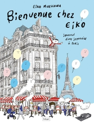 Bienvenue chez Eiko : journal d'une Japonaise à Paris - Eiko Maekawa
