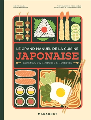 Le grand manuel de la cuisine japonaise : comprendre, apprendre & maîtriser - Sachiyo Harada