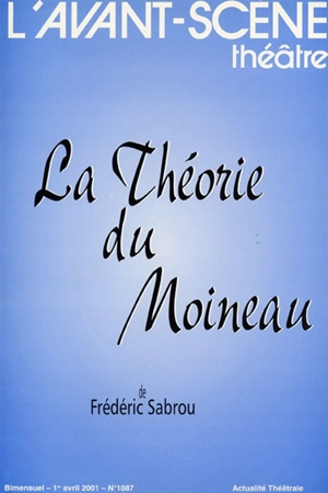 Avant-scène théâtre (L'), n° 1087. La théorie du moineau - Frédéric Sabrou