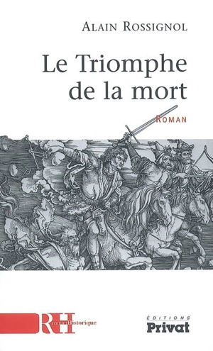 Le triomphe de la mort - ROSSIGNOL, Alain