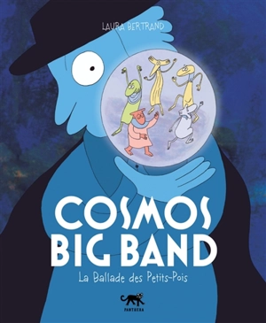 Cosmos big band. La ballade des Petits-pois - Laura Bertrand