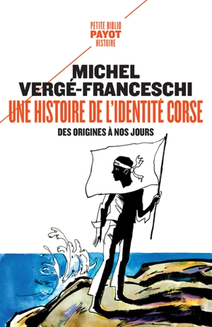 Une histoire de l'identité corse, des origines à nos jours - Michel Vergé-Franceschi
