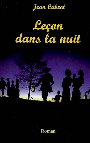 Leçon dans la nuit - Jean Cabrol